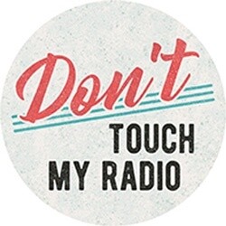 CAR COASTER DON&#39;T TOUCH MY RADIO