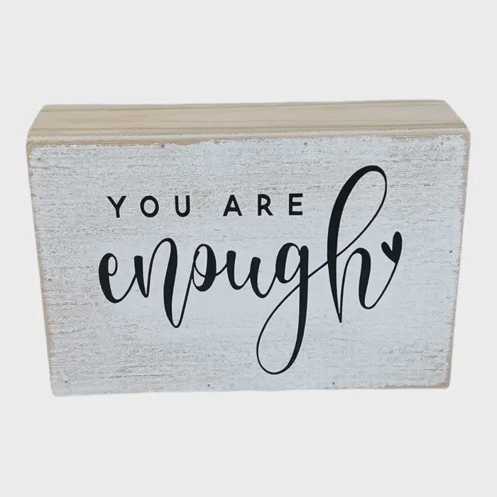 SM FARMHOUSE SIGN -  YOU ARE ENOUGH