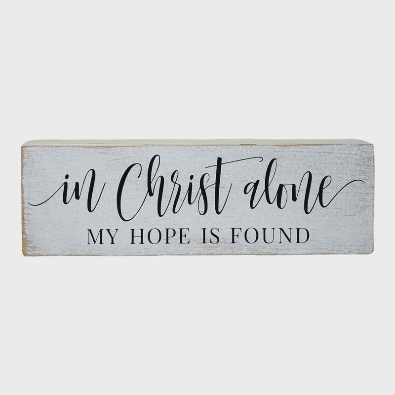 LONG FARMHOUSE SIGN - IN CHRIST ALONE