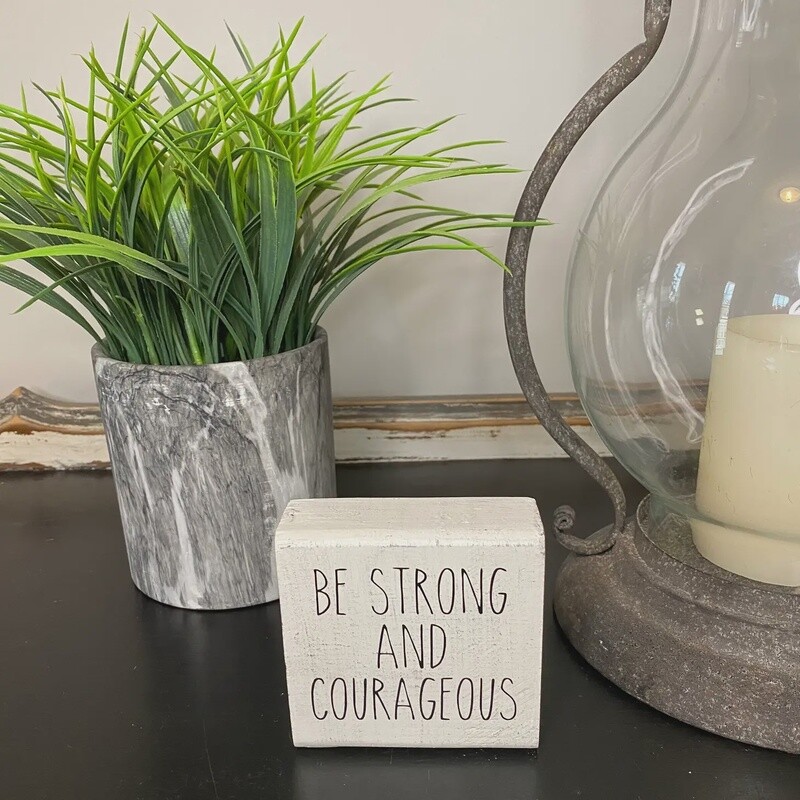 SM WOOD BLOCK - BE STRONG AND COURAGEOUS