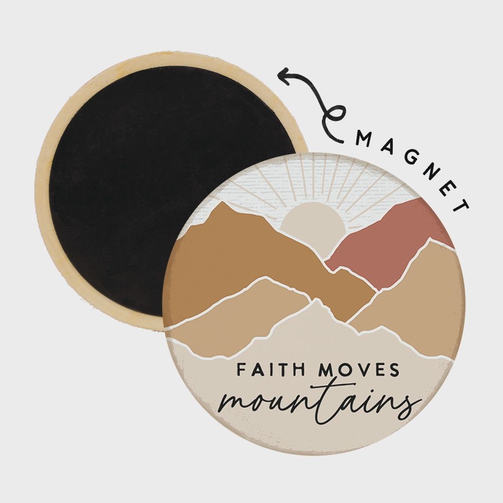 Faith Moves Mountains - Round Magnet