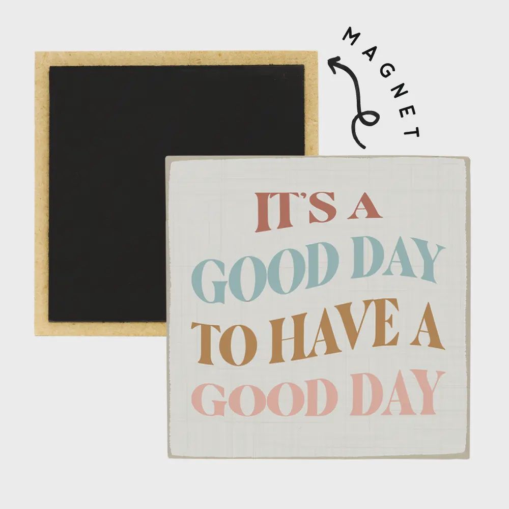 Good Day - Square Magnet