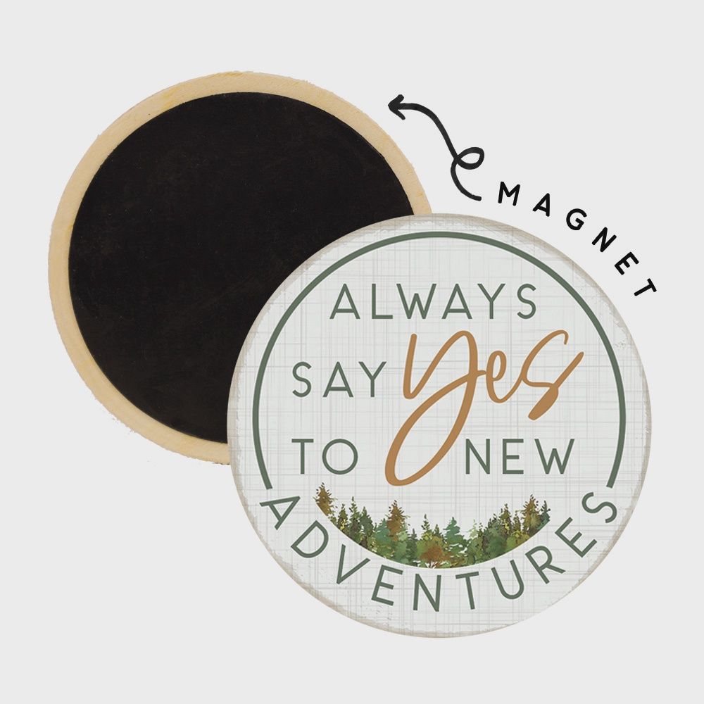 Always Say Yes - Round Magnet