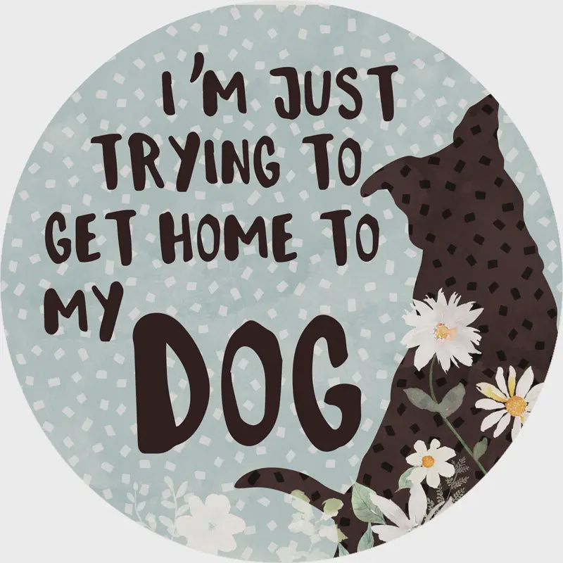 &quot;Home To My Dog&quot; Round Car Coaster
