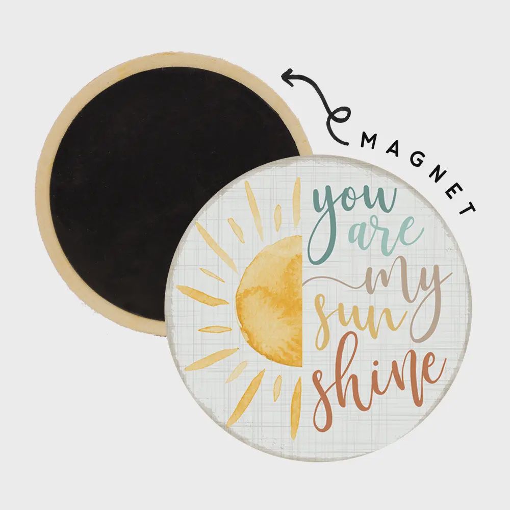 You Are My Sunshine - Round Magnet