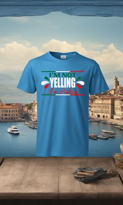 I'm Not Yelling...I'm Italian Design