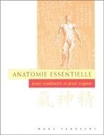 Anatomie essentielle pour combattre et pour soigner
