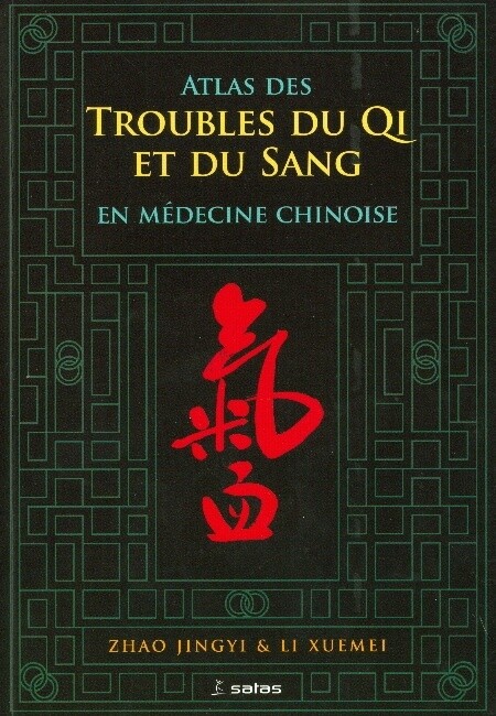 Atlas des Troubles du Qi et du Sang en médecine chinoise