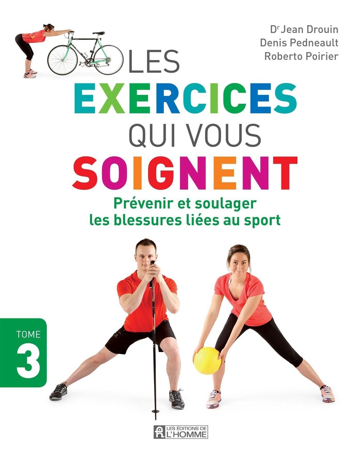 Les Exercices qui vous Soignent Tome 3 Prévenir et soulager les blessures liées au sport