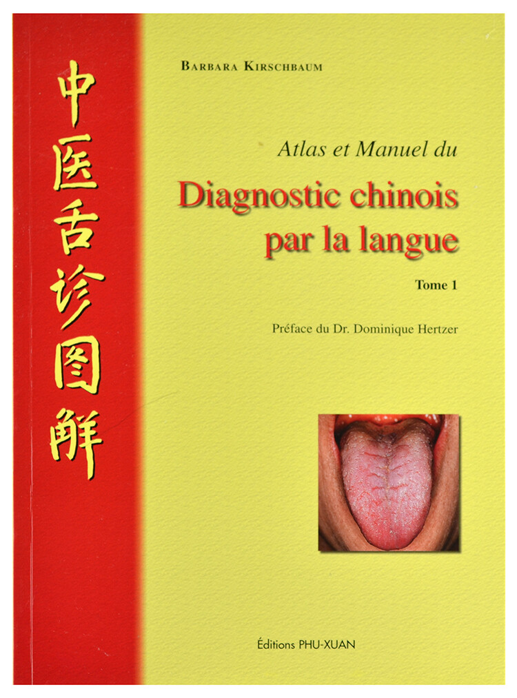 Atlas  et manuel du diagnostic chinois par la langue Tome I