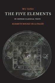 Wu Xing:The five elements in chinese classical texts