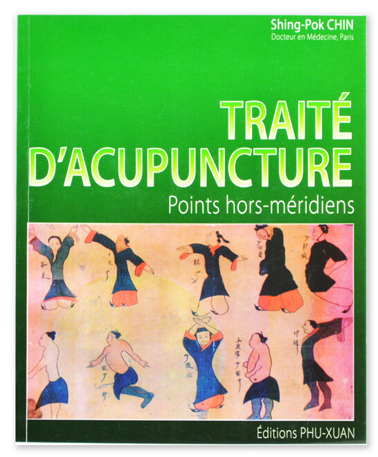 Traité d&#39;acupuncture. Points hors méridiens
