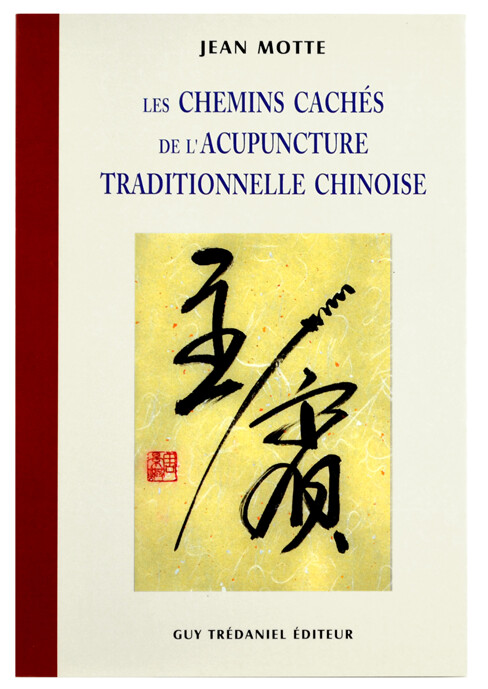 Les chemins cachés de l&#39;acupuncture traditionnelle chinoise