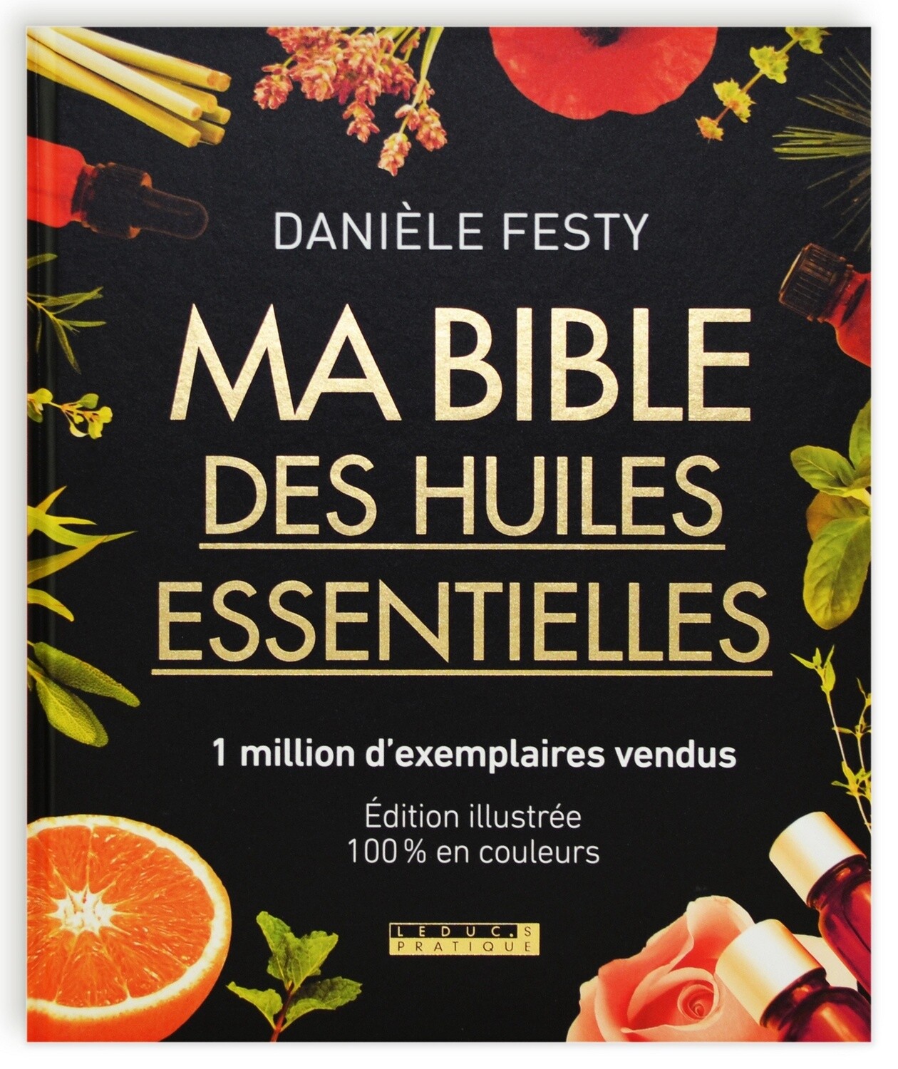 Ma bible des huiles essentielles de luxe