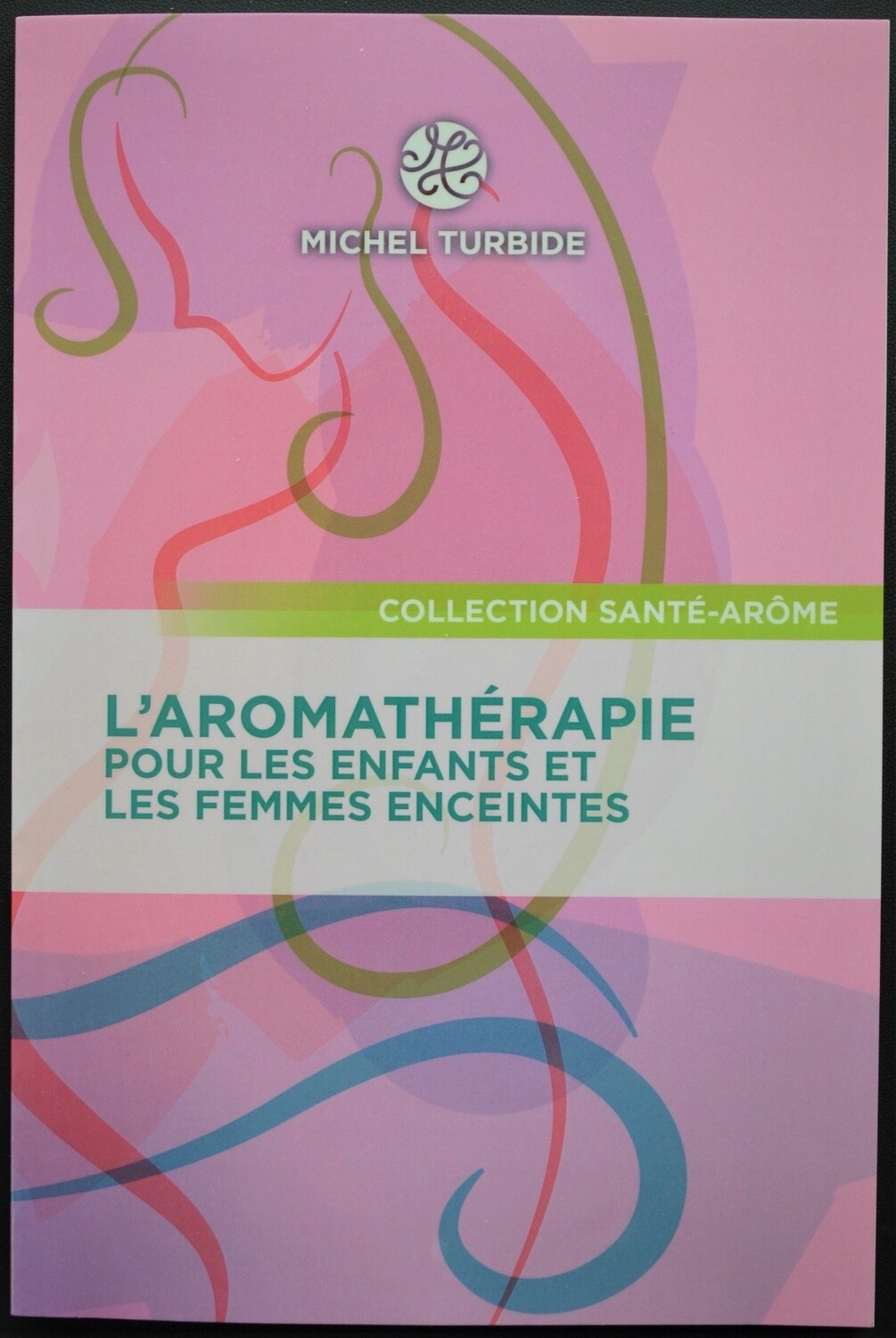 L' Aromathérapie pour les enfants et les femmes enceinte.