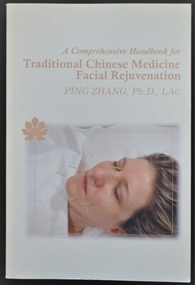 A comprehensive handbook for traditional chinese medecine facial rejuvenation