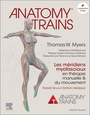 Anatomy trains. Les méridiens myofasciaux en thérapie manuelle