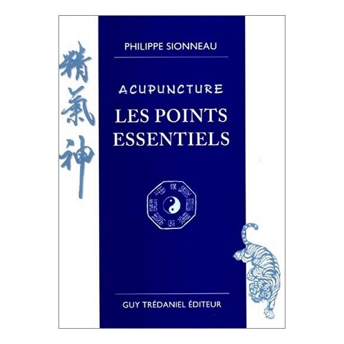 Acupuncture / LES POINTS ESSENTIELS