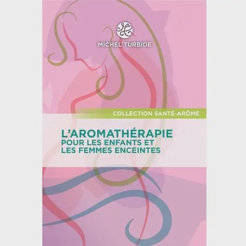 L&#39; Aromathérapie pour les enfants et les femmes enceintes
