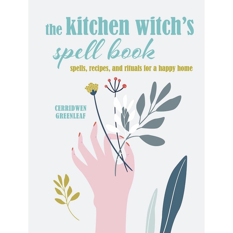 The Kitchen Witch&#39;s Spell Book - Cerridwen Greenleaf