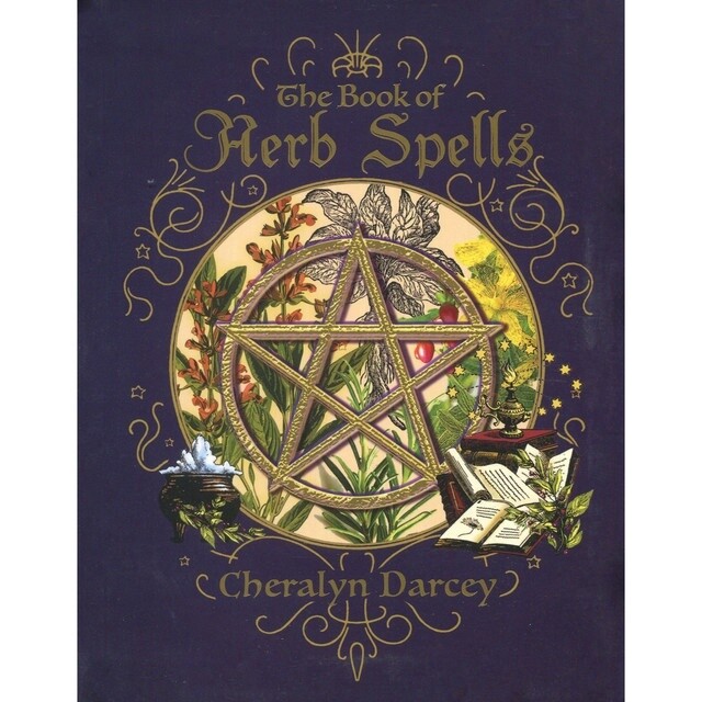 The Book Of Herb Spells - Cheralyn Darcey
