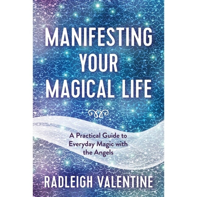 Manifesting Your Magical Life - RadleighValentine