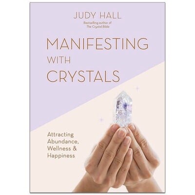 Manifesting with Crystals - Judy Hall