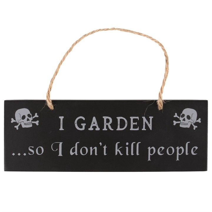 I Garden So I Don&#39;t Kill People Hanging Sign