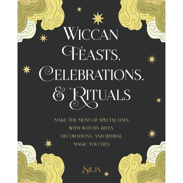 Wiccan Feasts, Celebrations &amp; Rituals - Silja