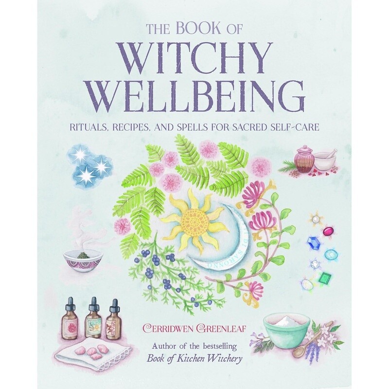 The Book Of Witchy Wellbeing - Cerridwen Greenleaf