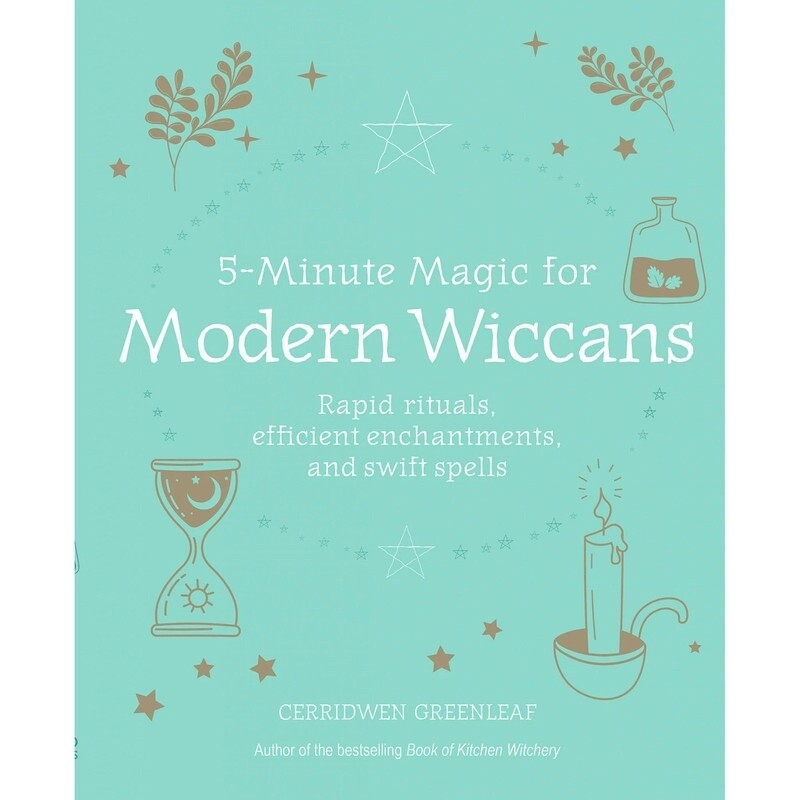 5 Minute Magic For Modern Wiccans - Cerridwen Greenleaf