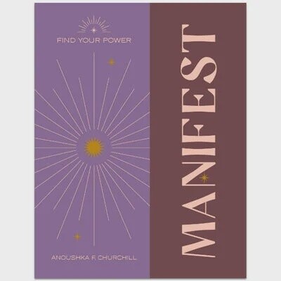 Find Your Power: Manifest - Anoushka F. Churchill