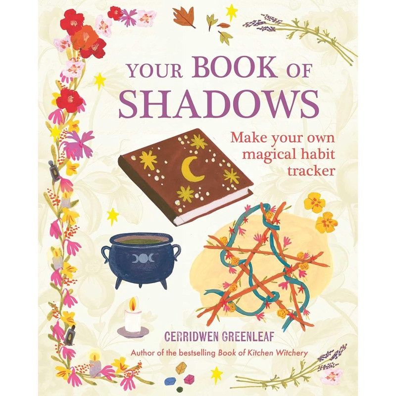 Your Book Of Shadows - Cerridwen Greenleaf