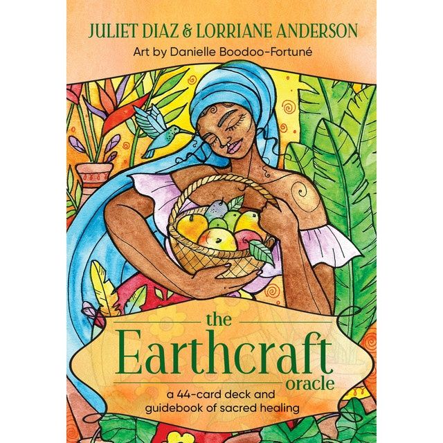 The Earthcraft Oracle - Juliet Diaz &amp; Lorriane Anderson