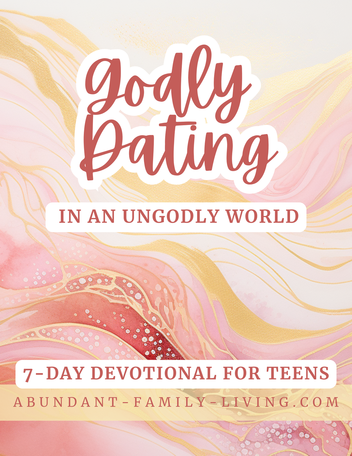 Godly Dating in an UnGodly World for Teens (and Adults)