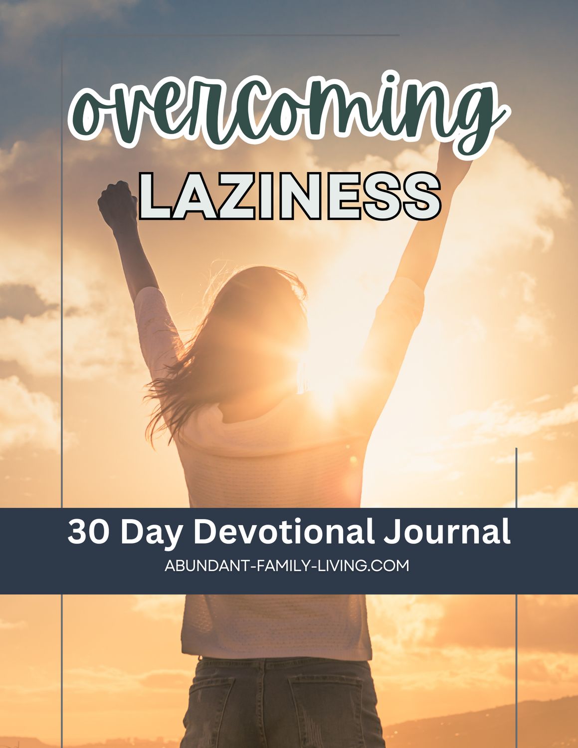 Overcoming Laziness: A 30-Day Devotional Journal