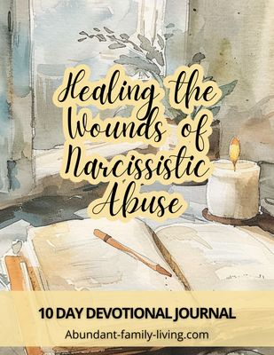 Healing the Wounds of Narcissistic Abuse – 10-Day Bible-Based Devotional &amp; Guided Journal