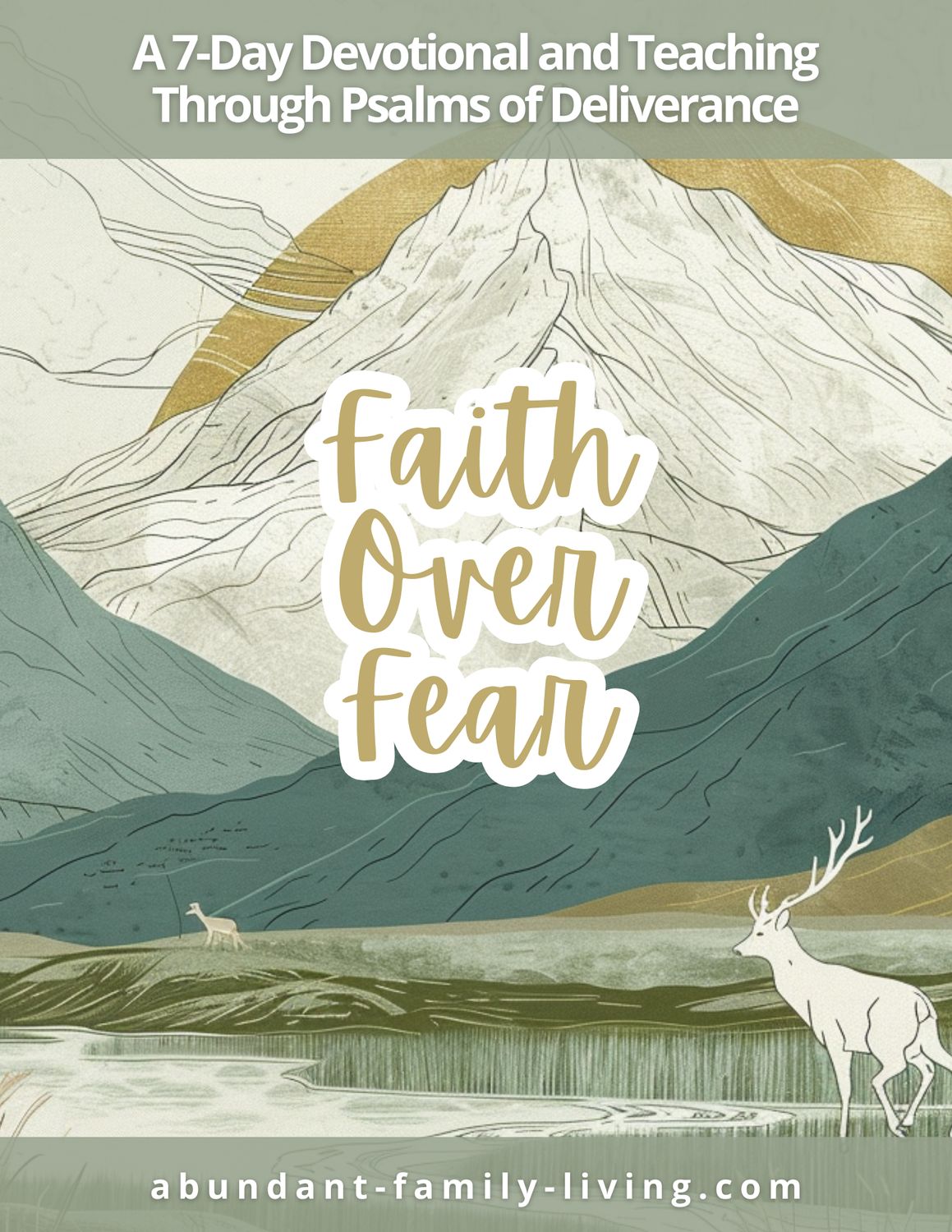 Faith Over Fear:  A 7 Day Devotional and Teaching Through Psalms of Deliverance