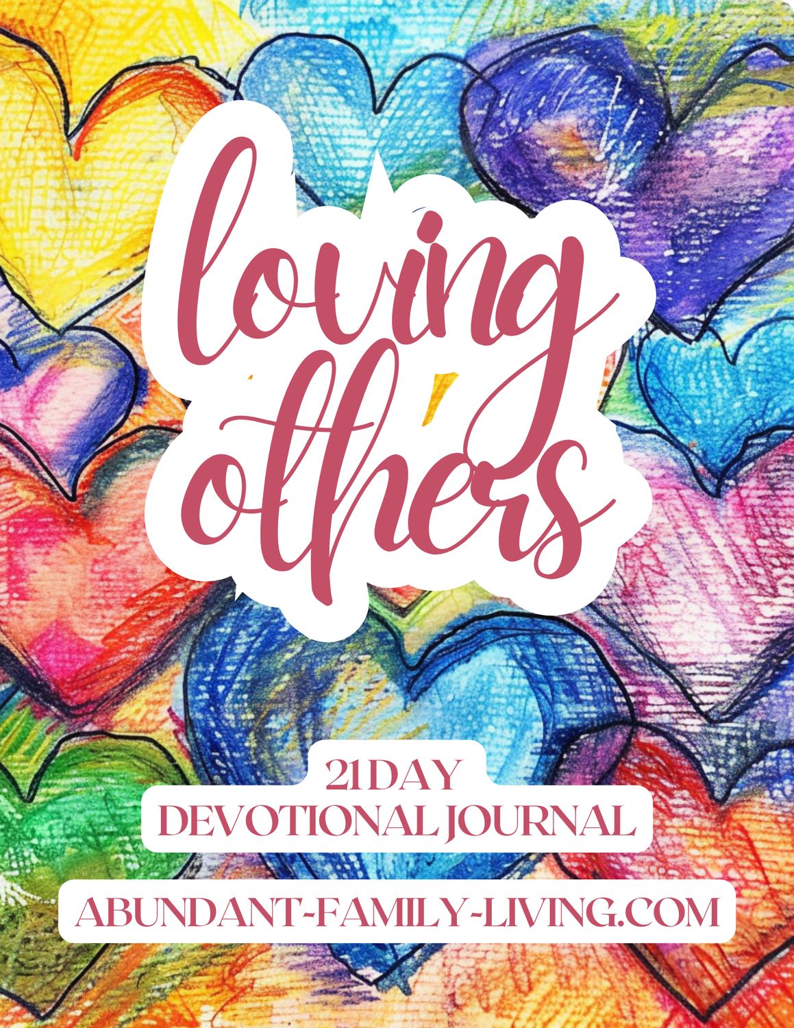 Loving Others – 21 Day Christian Devotional Journal | Bible Study on Love, Forgiveness &amp; Compassion | Printable Faith Journal