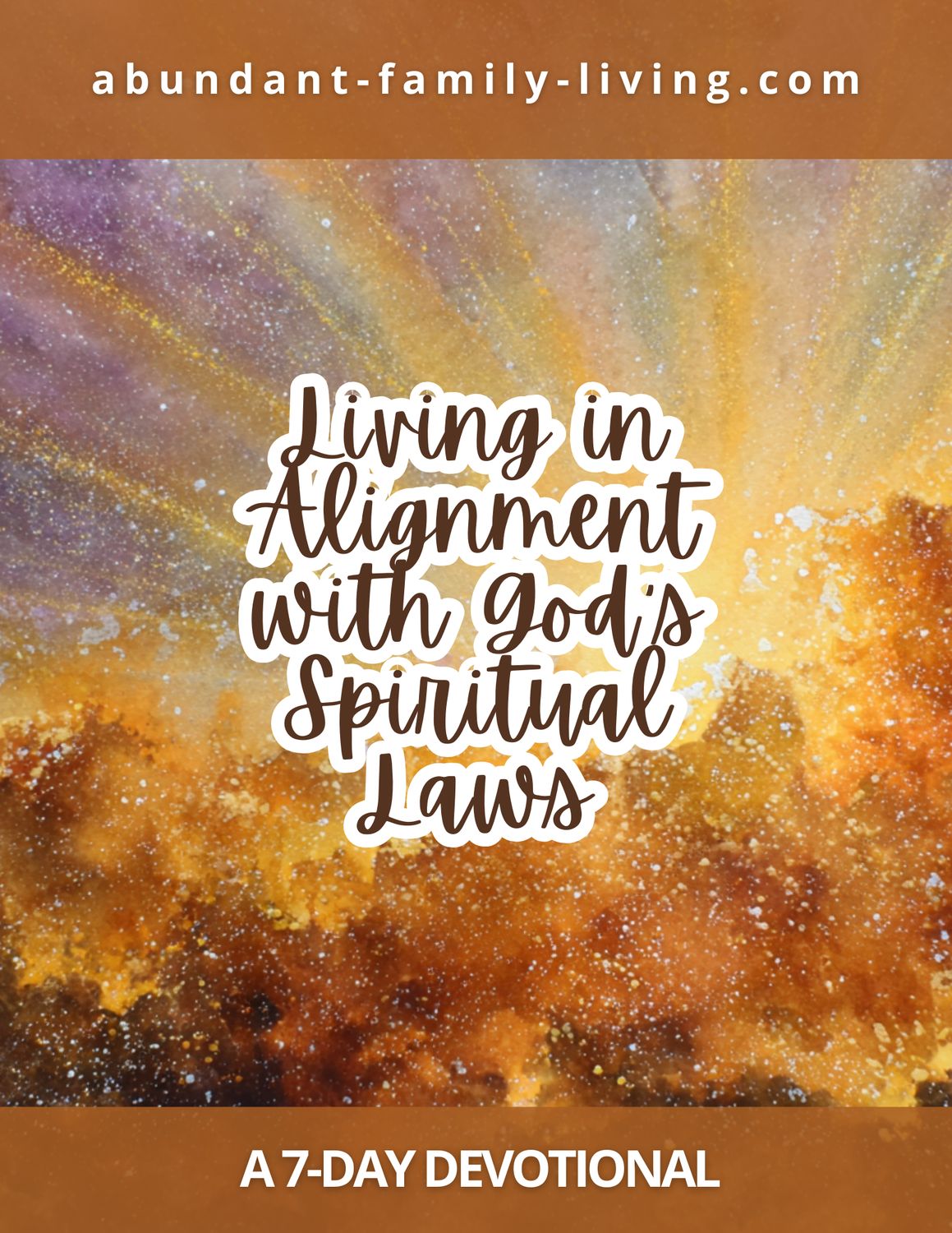 Living in Alignment with God’s Spiritual Laws – A 7-Day Devotional