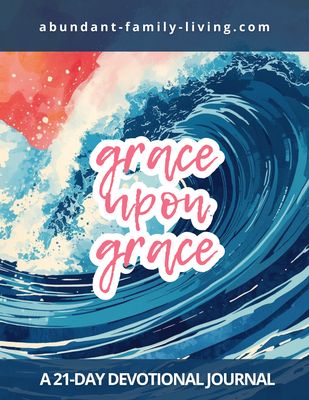 Grace Upon Grace:  A 21 Day Devotional