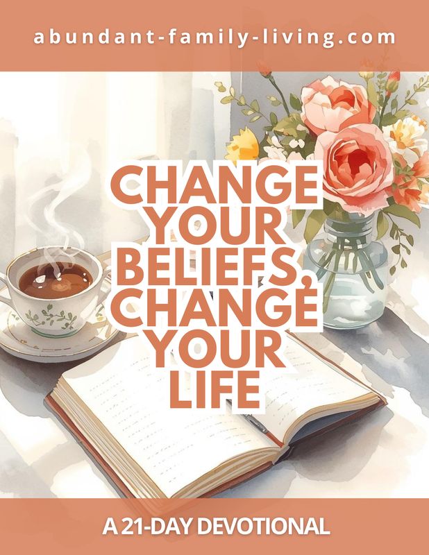 Change Your Beliefs, Change Your Life:  21 Day Devotional