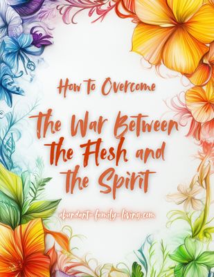 “How to Overcome the War Between the Flesh and the Spirit” Bible Study Guide – Printable Christian Devotional &amp; Reflection Workbook (Galatians 5 Study)