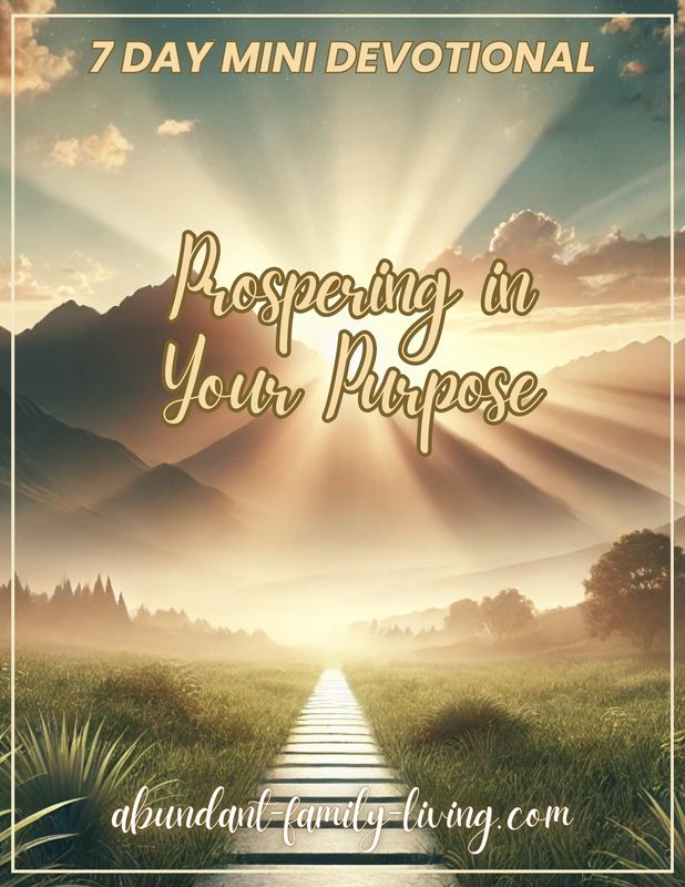 Prospering in Your Purpose:  7 Day Mini Devotional