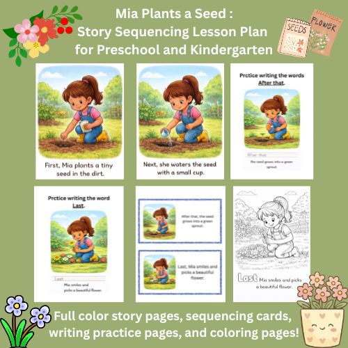 Mia Plants a Seed Sequencing Story Printable | First, Next, After that, Last | Preschool &amp; Kindergarten Sequencing Lesson Plan | Printable Story, Sequencing Cards, Writing and Coloring Pages