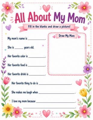 All About My Mom printable worksheet with fill-in-the-blank prompts, a Draw My Mom box, floral borders, hearts, and colorful 