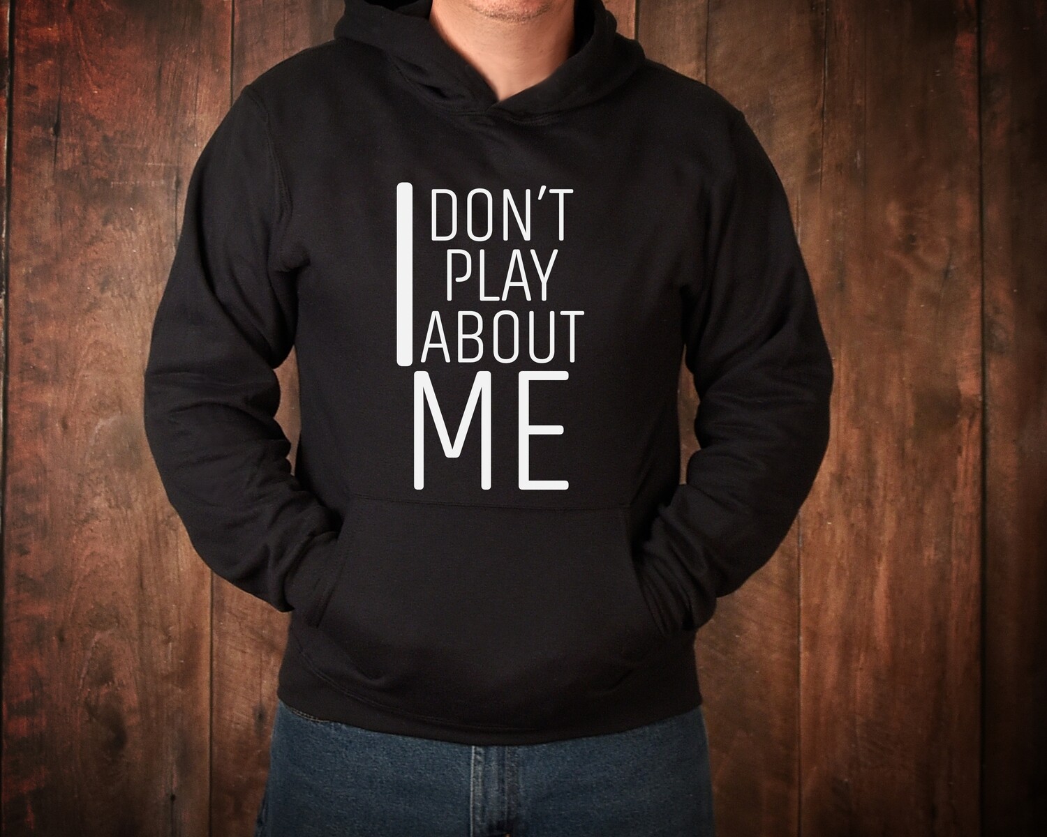 I DON&#39;T PLAY ABOUT ME