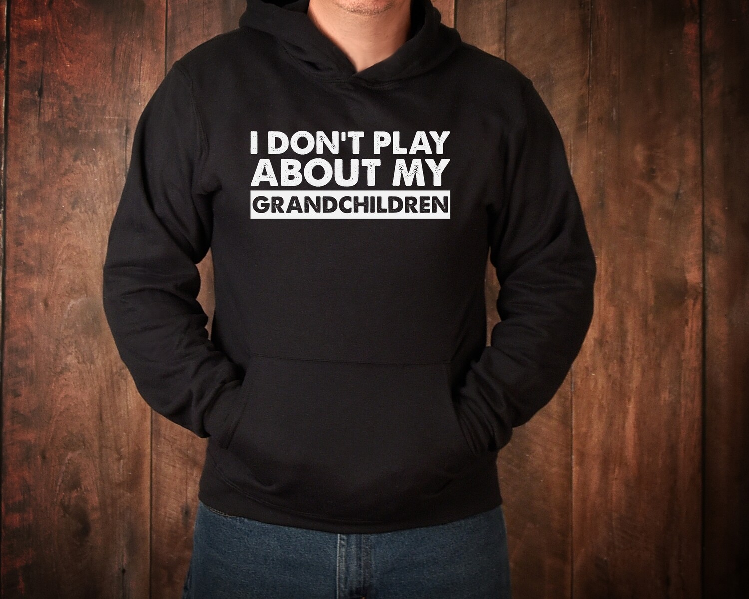 I DON&#39;T PLAY ABOUT MY GRANDCHILDREN