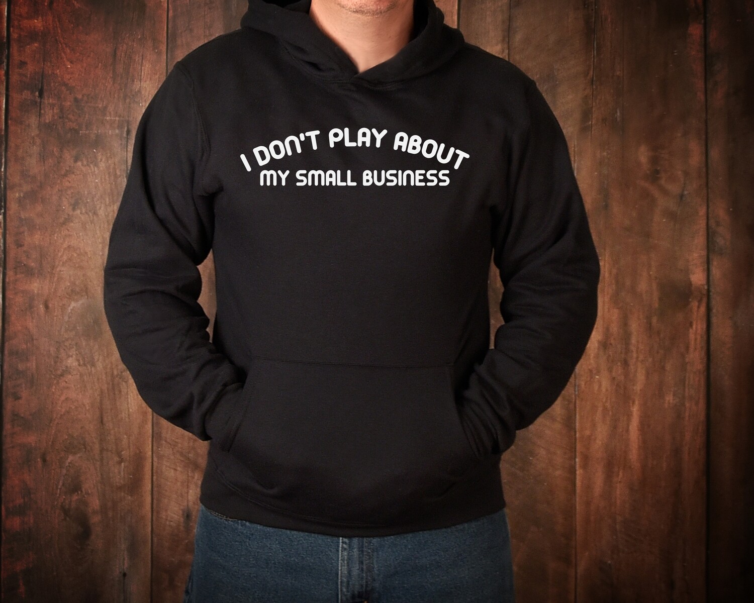 I DON&#39;T PLAY ABOUT MY SMALL BUSINESS