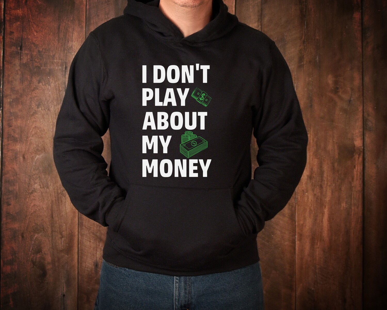 I DON&#39;T PLAY ABOUT MY MONEY